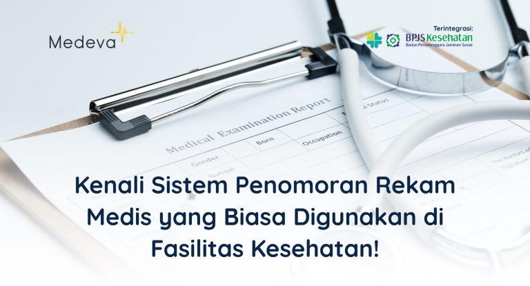kenali-sistem-penomoran-rekam-medis-yang-biasa-digunakan-di-fasilitas-kesehatan