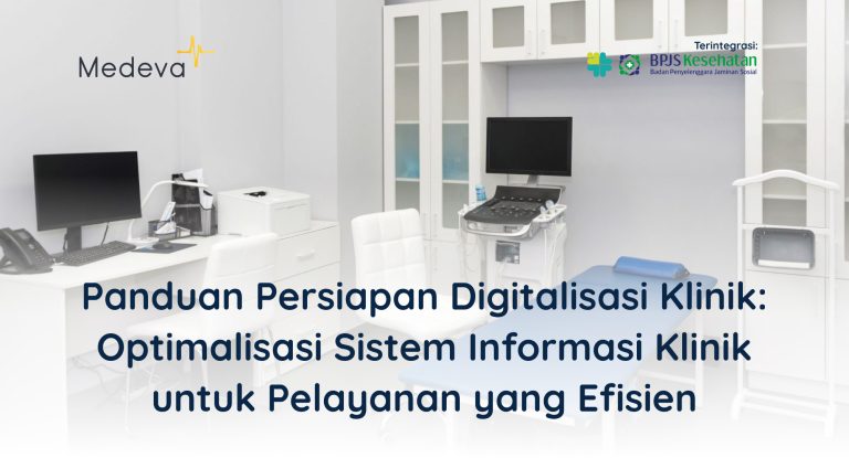 panduan-persiapan-digitalisasi-klinik-optimalisasi-sistem-informasi-klinik-untuk-pelayanan-yang-efisien
