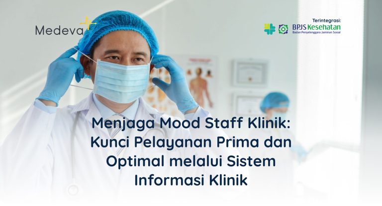 menjaga-mood-staff-klinik-kunci-pelayanan-prima-dan-optimal-melalui-sistem-informasi-klinik