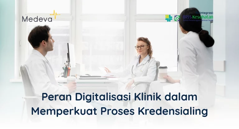 Peran Digitalisasi Klinik dalam Memperkuat Proses Kredensialing