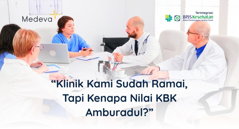 Klinik-Kami-Sudah-Ramai-Tapi-Kenapa-Nilai-KBK-Amburadul?